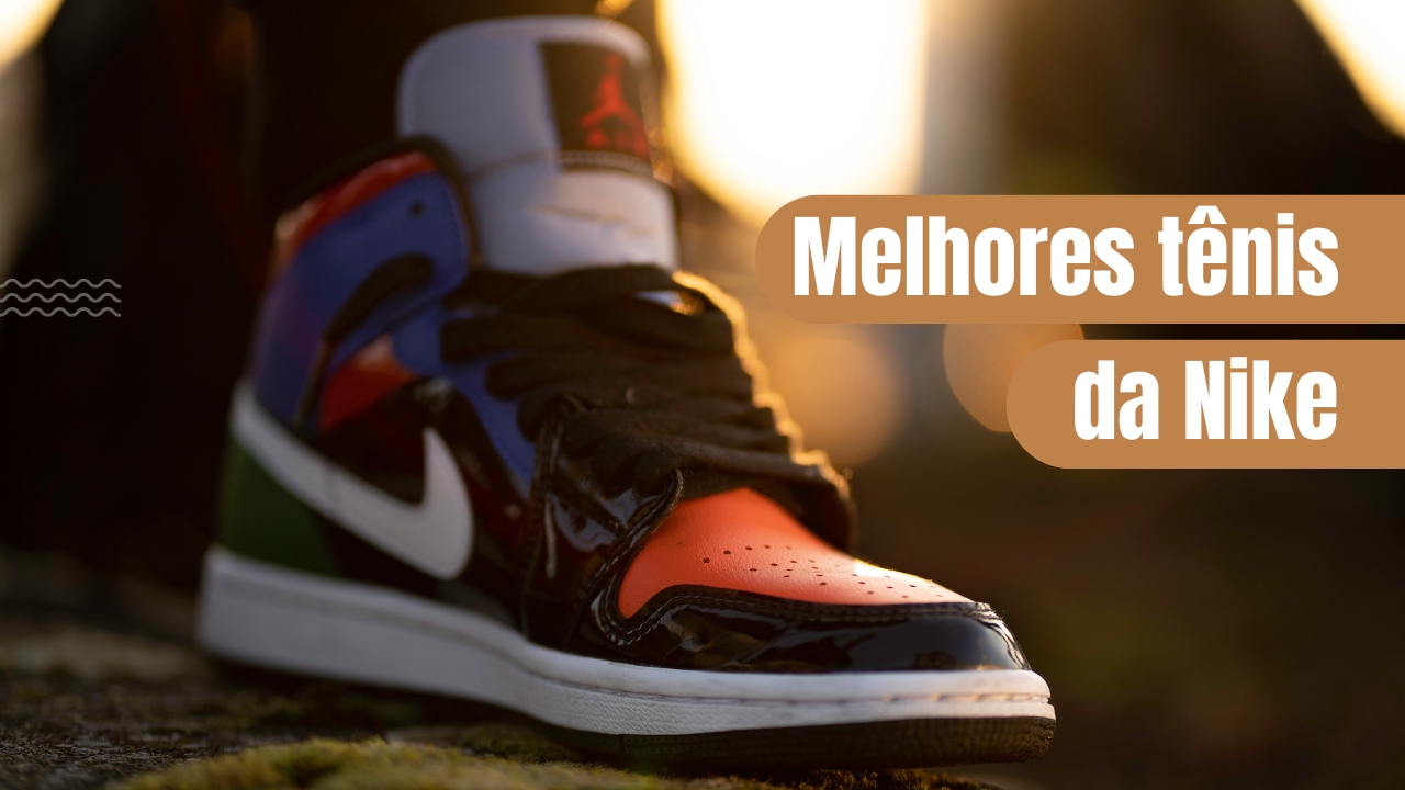 Melhores tênis da Nike